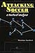 Attacking Soccer: A Tactical Analysis by Massimo Lucchesi (2001-12-02)