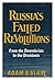 Russia's Failed Revolutions: From the Decembrists to the Dissidents