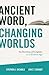 Ancient Word, Changing Worlds: The Doctrine of Scripture in a Modern Age by Stephen J. Nichols (2009-03-10)