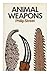 Animal weapons by Philip Street