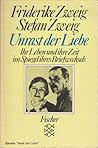 Unrast der Liebe (Ihr Leben und ihre Zeit im Spiegel ihres Briefwechsels)
