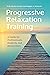 Progressive Relaxation Training: A Guide for Professionals, Students, and Researchers