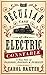 The Peculiar Case of the Electric Constable: A True Tale of Passion, Poison and Pursuit by Carol Baxter (2013-10-01)