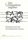 Das Unbegreifliche begreifen: Rundgang durch die KZ-Gedenkstätte Dachau (MPZ-Themenhefte zur Zeitgeschichte) (German Edition)