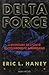 Delta Force: L'aventure de l'unit? antiterroriste am?ricaine by ERIC L. HANEY (April 10,2003)