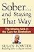Sober...and Staying That Way: The Missing Link in The Cure for Alcoholism by Susan Powter (1999-03-19)