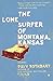 The Lone Surfer of Montana, Kansas