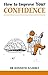 How to Improve Your Confidence (Overcoming common problems) by Kenneth Hambly (1987-11-12)