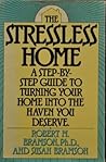 The Stressless Home: A Step by Step Guide to Turning Your Home into the Haven You Deserve The Stressless Home: A Step by Step Guide to Turning Your Home into the Haven You Deserve