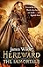 Hereward: The Immortals: (Hereward 5) by James Wilde (2015-08-13)
