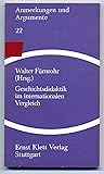 Geschichtsdidaktik im internationalen Vergleich: Geschichtsunterricht u. Geschichtslehrerausbildung : Versuch e. Bestandsaufnahme (Anmerkungen und ... und politischen Bildung) (German Edition)