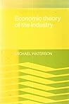 Economic Theory of The Industry Economic Theory of The Industry