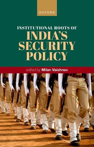 Institutional Roots of India's Security Policy (Hardcover)