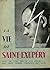 La Vie de Saint-Exupery.