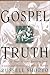 By Russell Shorto Gospel Truth (1st First Edition) [Hardcover]