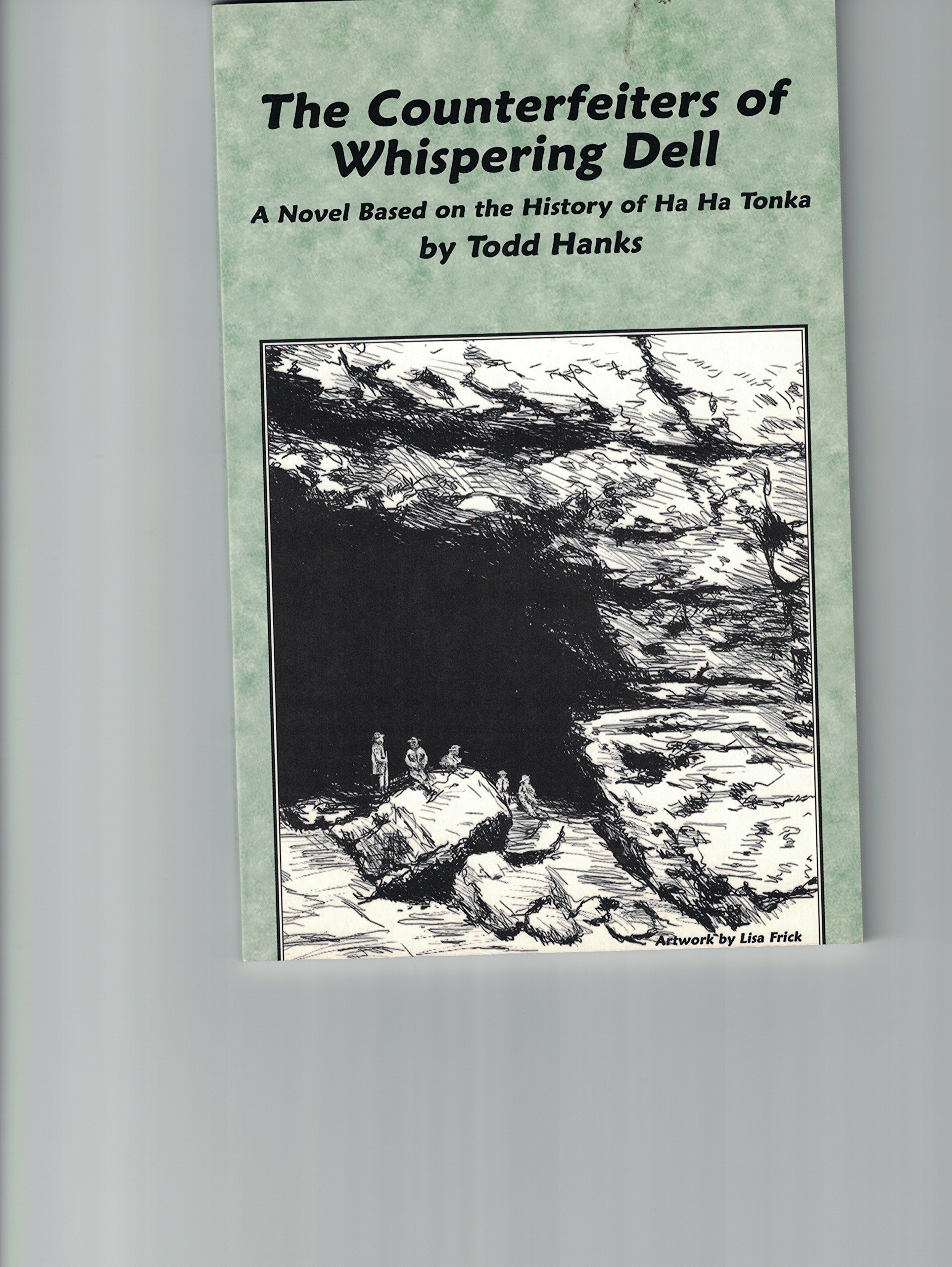 The Counterfeiters of Whispering Dell : A Novel based on the History of Ha Ha Tonka (Paperback)