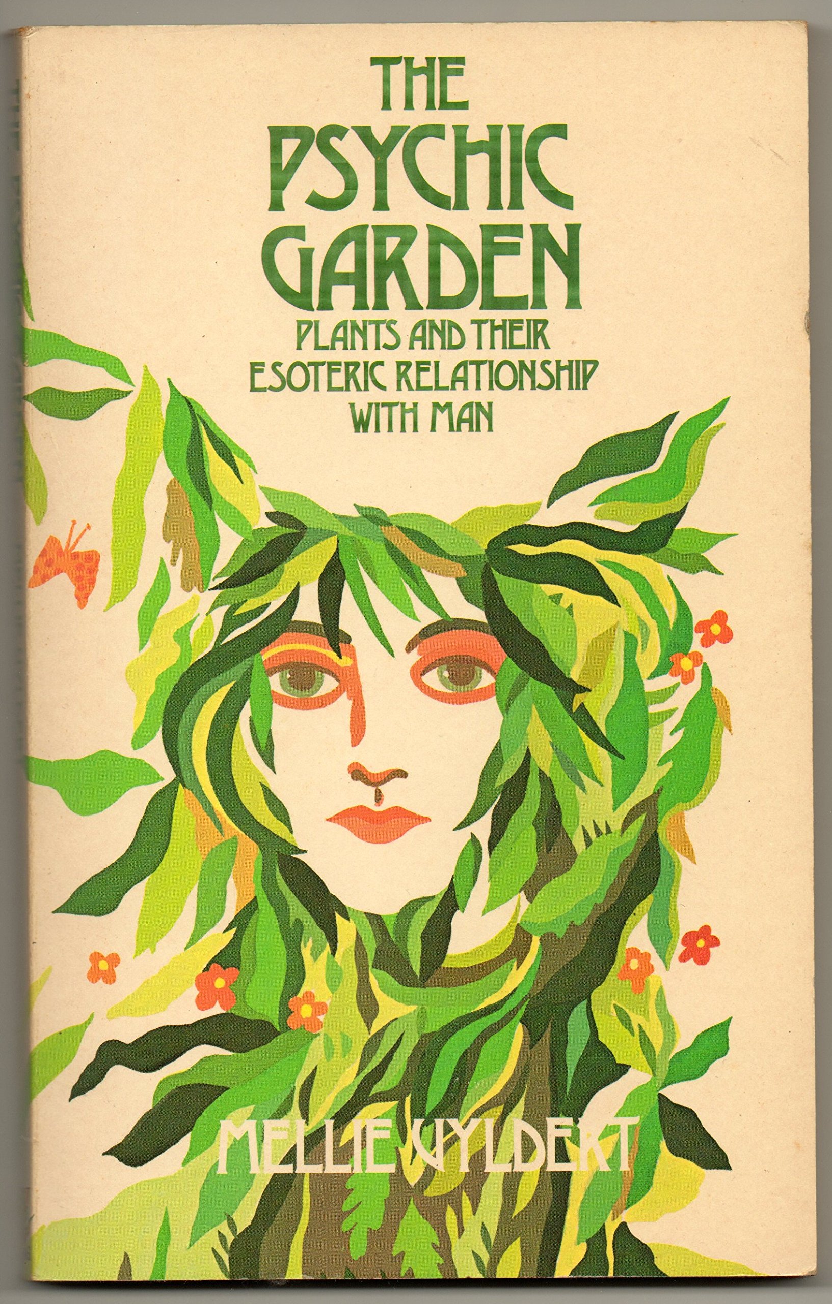 The psychic garden: Plants and their esoteric relationship with man (Paperback)