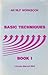 Basic Techniques in Neuro-Linguistic Programming (An NLP Workbook, Book 1)