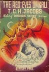 The red eyes of Kali by T.C.H. Jacobs
