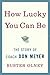 HOW LUCKY CAN YOU BE~THE STORY OF COACH DON MEYER