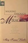 Walking Through a Miracle: One Woman, One Daughter, One God, and a Miraculous Recovery from a Life-Threatening Coma