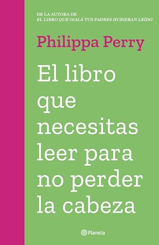 Portada de El libro que necesitas leer para no perder la cabeza, de Philippa Perry