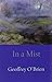 [(In a Mist)] [Author by Geoffrey G. O'Brien