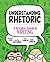 By Elizabeth Losh - Understanding Rhetoric: A Graphic Guide to Writing (2/13/13)
