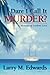 Dare I Call It Murder?: A Memoir of Violent Loss by Larry M. Edwards (2013-07-04)