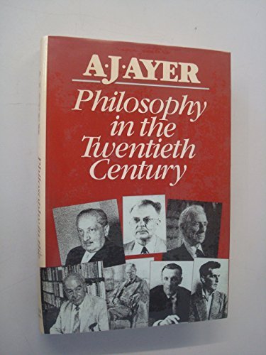 Philosophy in the Twentieth Century by A. J. Ayer (1982-09-23)