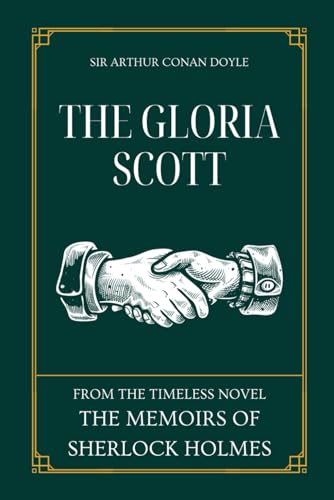 The Gloria Scott: The Memoirs of Sherlock Holmes