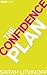The Confidence Plan by Sara...