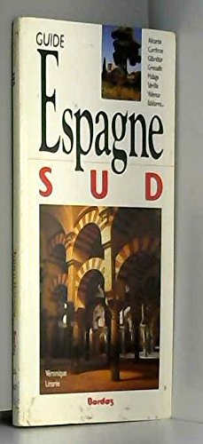 Guide Espagne Sud (Routes et découvertes)