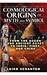 COSMOLOGICAL ORIGINS OF MYTH AND SYMBOL