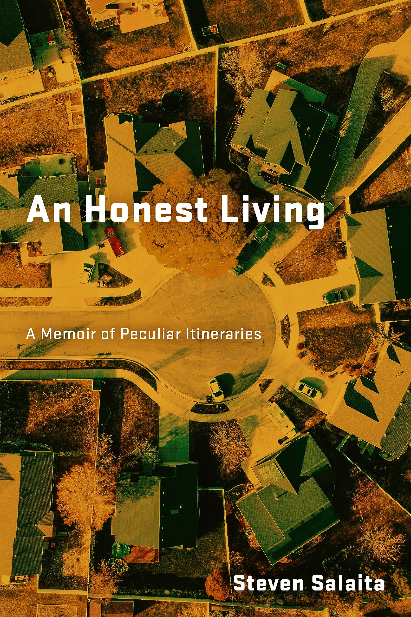 An Honest Living: A Memoir of Peculiar Itineraries (Hardcover)