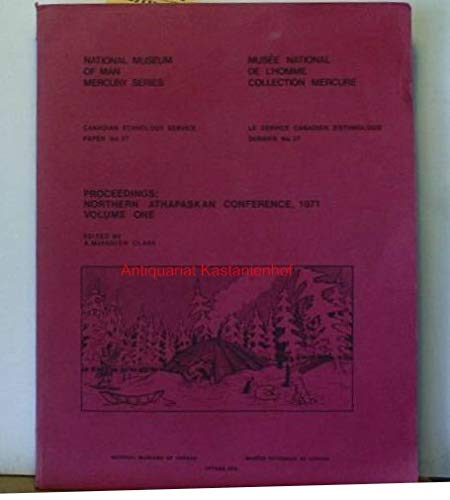 Proceedings: Northern Athapaskan Conference, 1971 (Canadian Ethnology Service, Paper No. 27) (National Museum of Man Mercury Series) (Two Volumes).