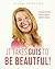 It Takes Guts To Be Beautif...