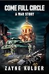Come Full Circle: A War Story