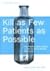 Kill as Few Patients as Pos...