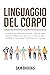 Linguaggio del Corpo: Il Co...