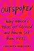NEW-OUTSPOKEN: Why Women's Voices Get Silenced and How to Set Them Free
