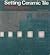 Setting Ceramic Tile by Michael Byrne (1988-01-01)