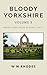 Bloody Yorkshire Volume 3 by WM Rhodes