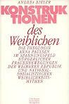 Konstruktionen des Weiblichen: Die Theologin Anna Paulsen im Spannungsfeld bürgerlicher Frauenbewegungen der Weimarer Republik und nationalsozialistischer Weiblichkeitsmythen (German Edition) Konstruktionen des Weiblichen: Die Theologin Anna Paulsen im Spannungsfeld bürgerlicher Frauenbewegungen der Weimarer Republik und nationalsozialistischer Weiblichkeitsmythen (German Edition)