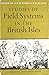 Studies of Field Systems in the British Isles