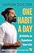 One Habit a Day : 31 Habits...