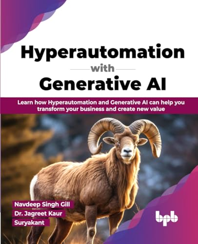 Hyperautomation with Generative AI: Learn how Hyperautomation and Generative AI can help you transform your business and create new value (English Edition)