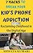 7 Hacks to Break Your Kid's Phone Addiction: Reclaiming Childhood in the Digital Age