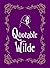 [(Quotable Wilde)] [By (author) Max Morris] published on (April, 2016)