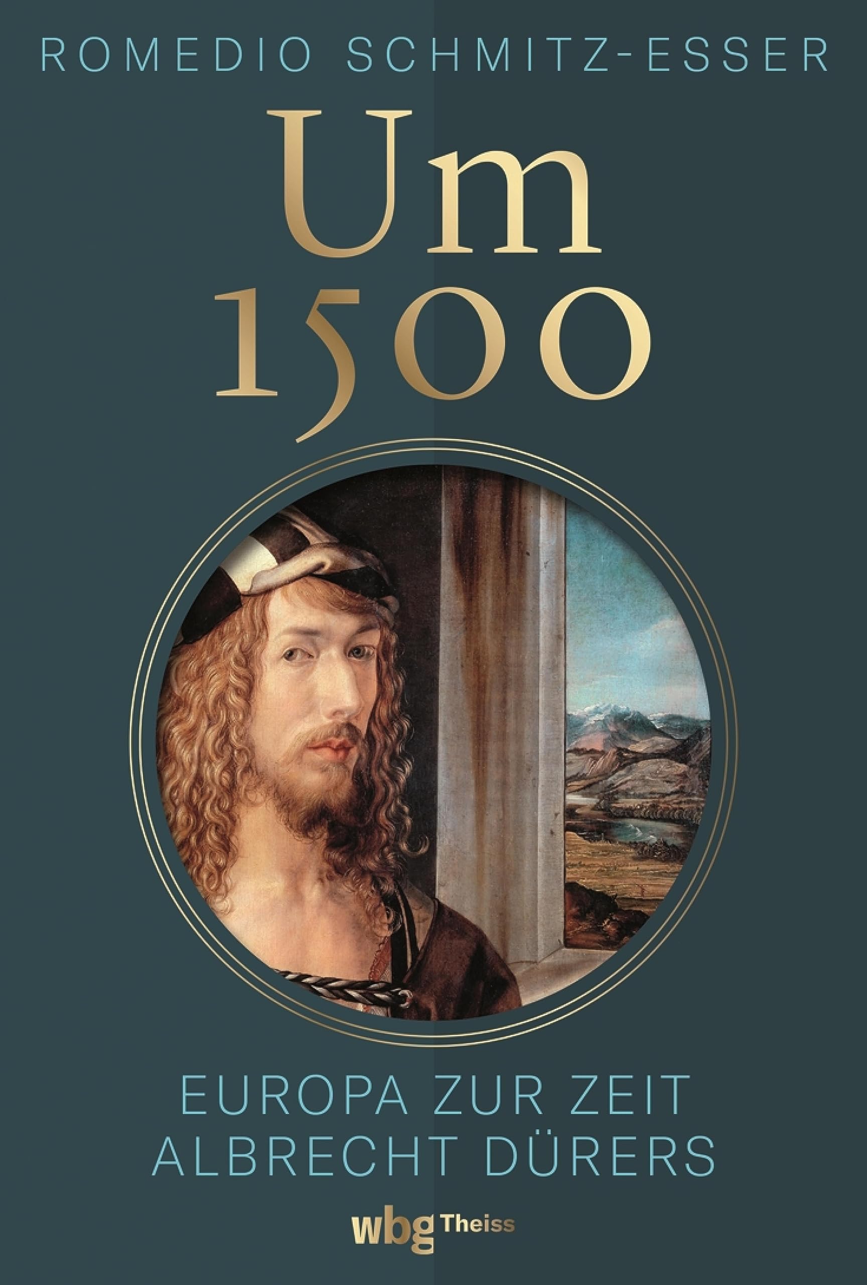 Um 1500: Europa zur Zeit Albrecht Dürers (German Edition)